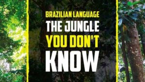 Brazilian Portuguese - The Jungle You Don't Know